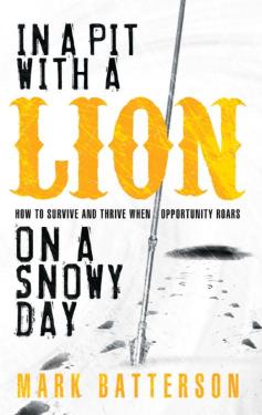 In a Pit with Lion on a Snowy Day - Mark Batterson